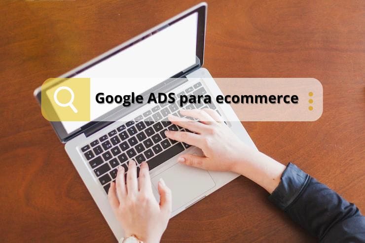 Agencia Google Ads: Google Ads para eCommerce